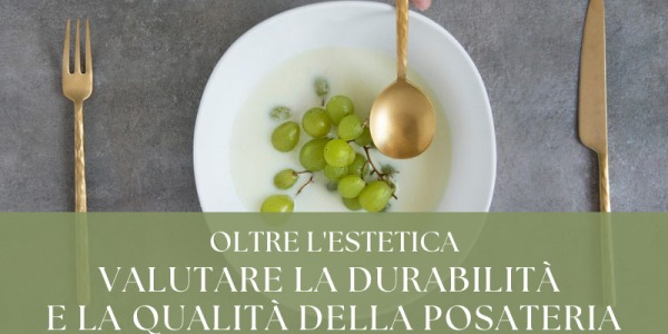 Oltre l'estetica: valutare la durabilità e la qualità della posateria