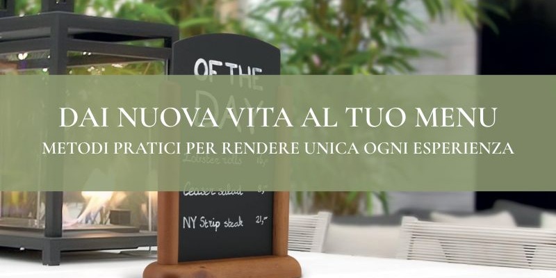 Dai nuova vita al tuo menu: metodi pratici per rendere unica ogni esperienza